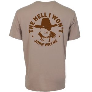 John Wayne Hell I Won't T-Shirt - Light Tan
