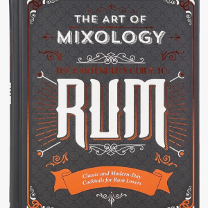 The Art of Mixology: Bartender's Guide To Rum